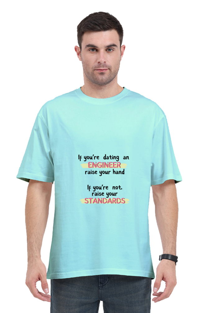 Oversized Classic T-Shirt - If you're dating an ENGINEER