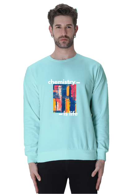 Unisex SweatShirt -Chemistry is Life