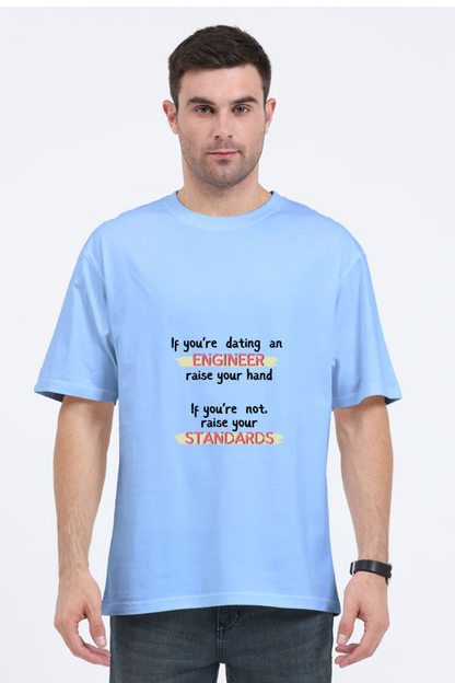 Oversized Classic T-Shirt - If you're dating an ENGINEER