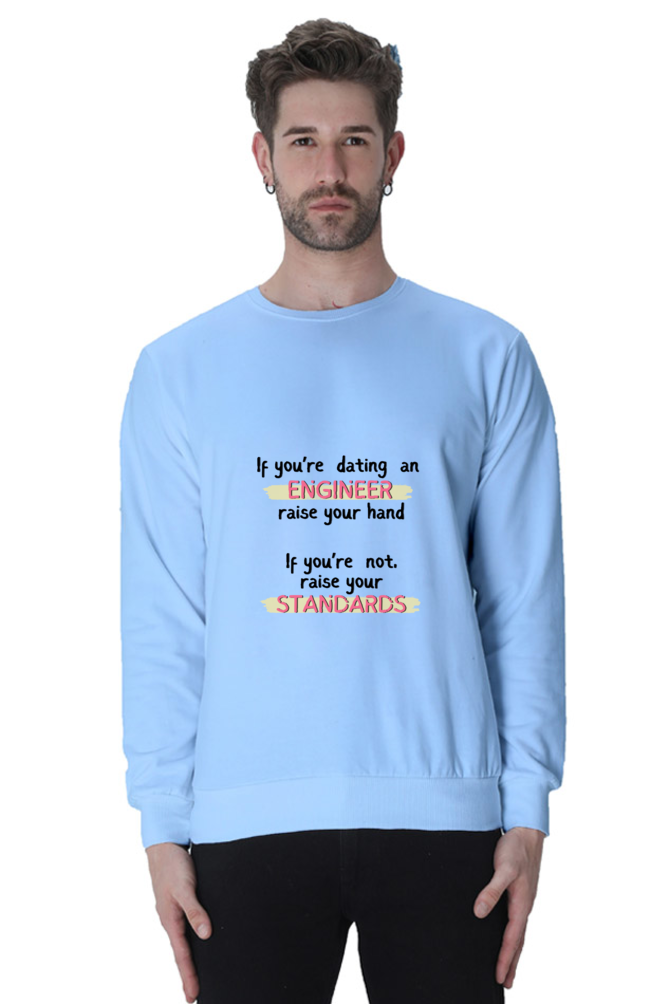 Unisex SweatShirt - If you're dating an ENGINEER