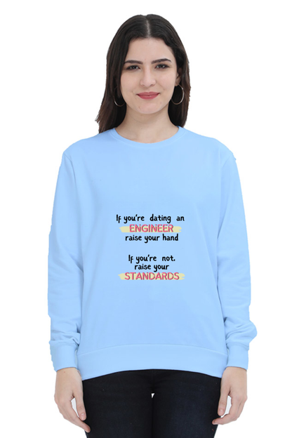 Unisex SweatShirt - If you're dating an ENGINEER