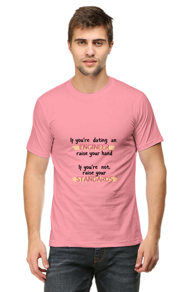 Round Neck Half Sleeve T-Shirt - If you're dating an ENGINEER