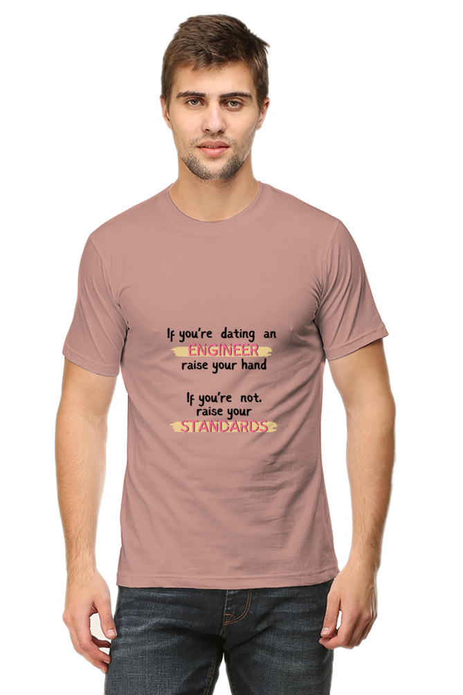 Round Neck Half Sleeve T-Shirt - If you're dating an ENGINEER