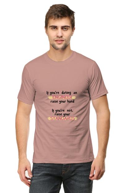 Round Neck Half Sleeve T-Shirt - If you're dating an ENGINEER