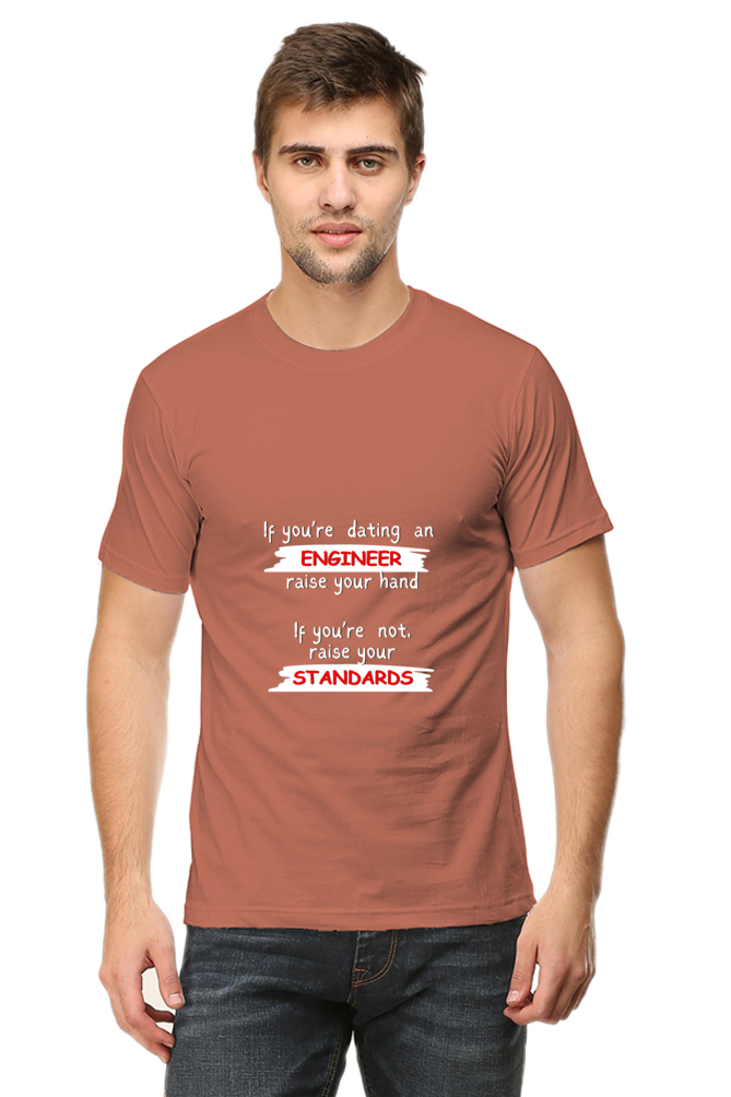 Round Neck Half Sleeve T-Shirt - If you're dating an ENGINEER