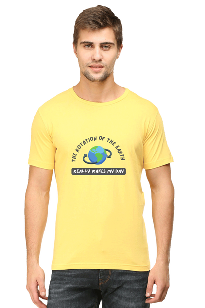 Round Neck Half Sleeve T-Shirt - The Rotation of The Earth Really Makes My Day