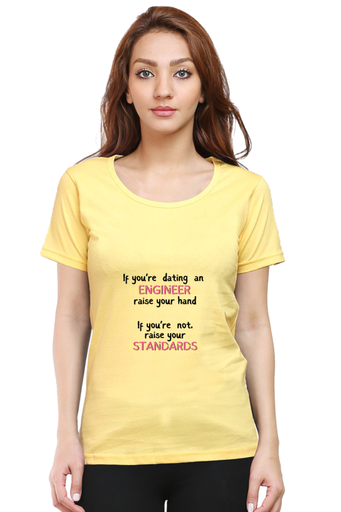 Round Neck Half Sleeve T-Shirt - If you're dating an ENGINEER