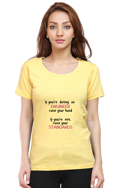 Round Neck Half Sleeve T-Shirt - If you're dating an ENGINEER