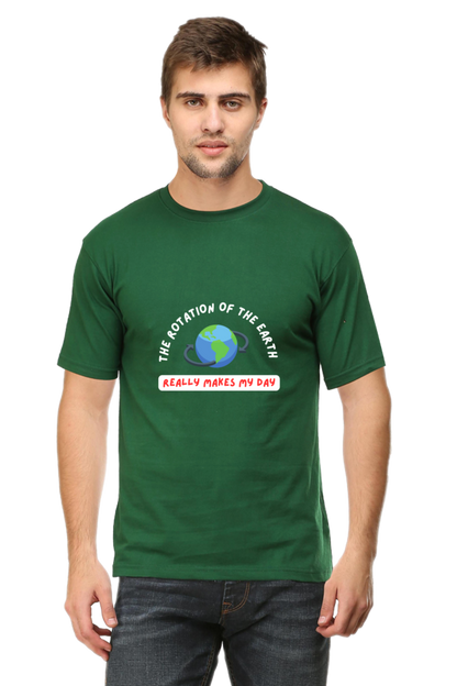 Round Neck Half Sleeve T-Shirt - The Rotation of The Earth Really Makes My Day