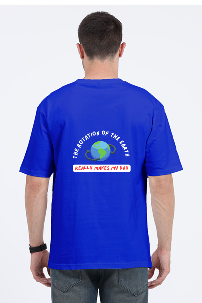 Oversized Classic T-Shirt - The Rotation of The Earth Really Makes My day