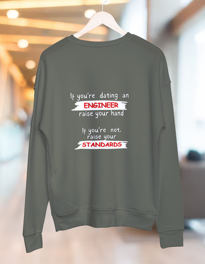 Unisex SweatShirt - If you're dating an ENGINEER