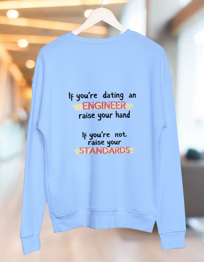 Unisex SweatShirt - If you're dating an ENGINEER