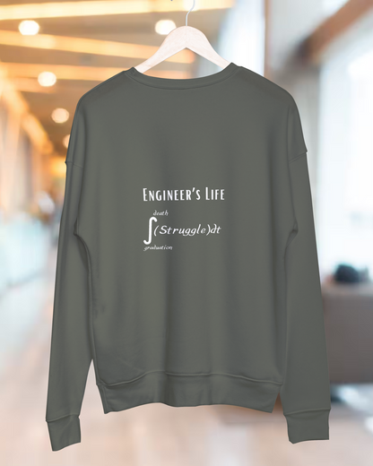 Unisex SweatShirt - Engineer's Life = Struggle