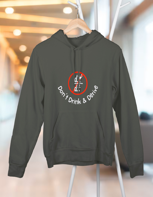 Unisex Hooded SweatShirt Regular Fit - Don’t Drink & Derive