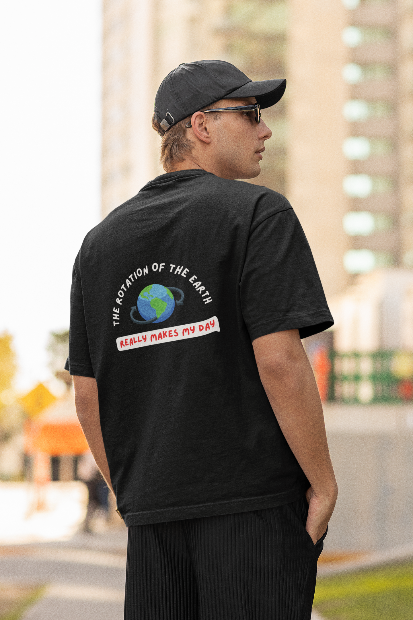 Oversized Classic T-Shirt - The Rotation of The Earth Really Makes My day