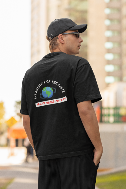 Oversized Classic T-Shirt - The Rotation of The Earth Really Makes My day