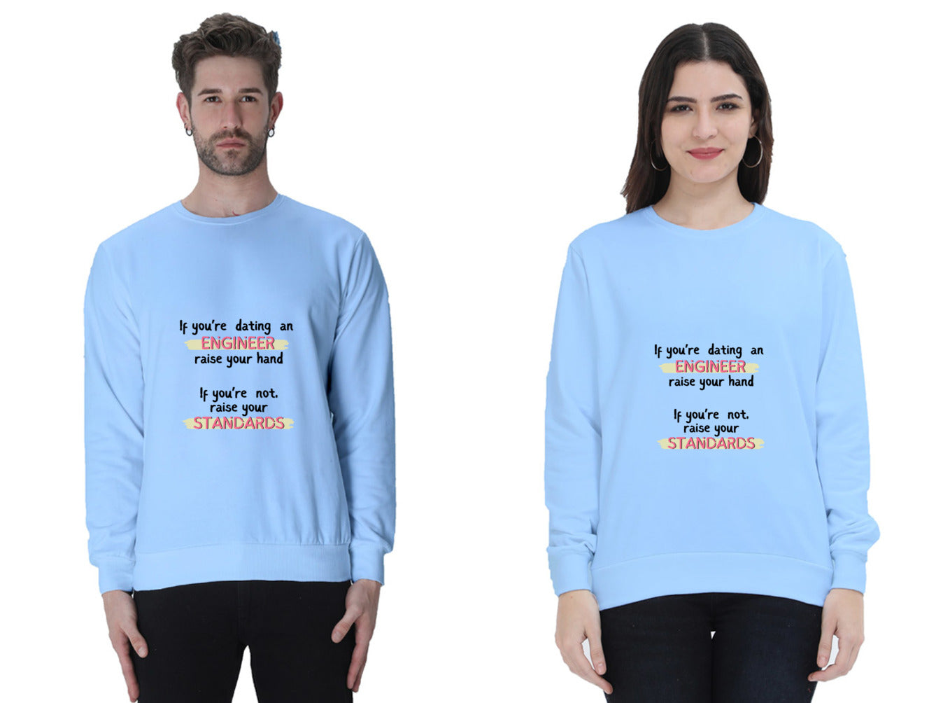 Unisex SweatShirt - If you're dating an ENGINEER