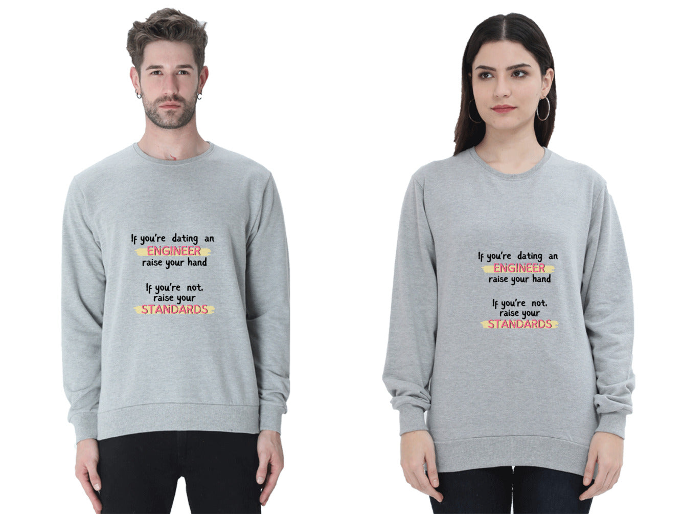 Unisex SweatShirt - If you're dating an ENGINEER