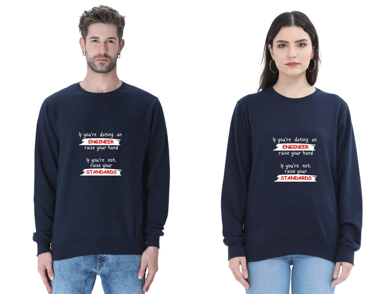 Unisex SweatShirt - If you're dating an ENGINEER