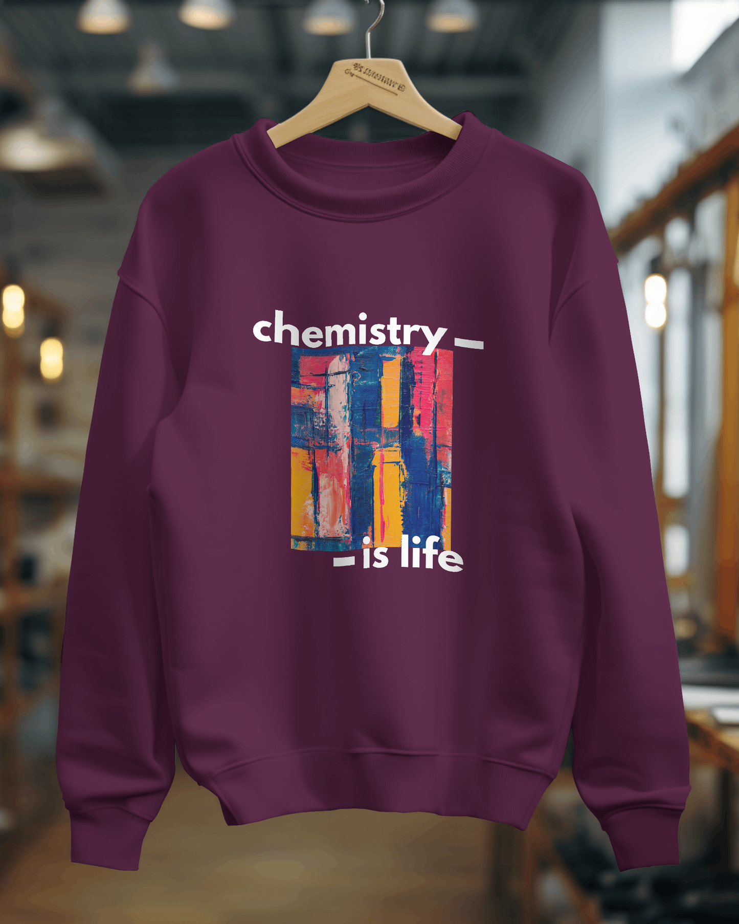 Unisex SweatShirt -Chemistry is Life