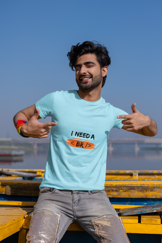 Round Neck Half Sleeve T-Shirt - I Need a Break